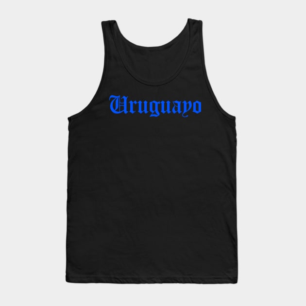 Uruguayo Tank Top by MessageOnApparel